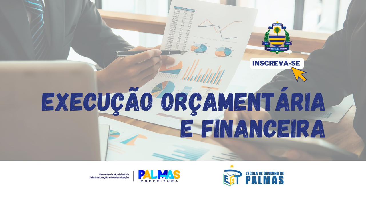 Escola de Governo de Palmas abre inscrições para capacitação em execução orçamentária e financeira