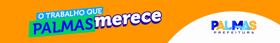 O TRABALHO QUE PALMAS MERECE